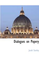 Dialogues on Popery af Jacob Stanley