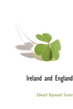 Ireland and England af Edward Raymond Turner