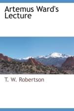 Artemus Ward's Lecture af T W Robertson