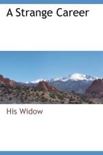 A Strange Career af His Widow