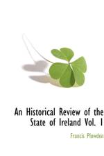 An Historical Review of the State of Ireland Vol. 1 af Francis Plowden