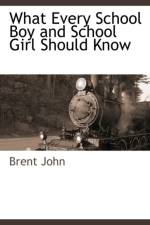 What Every School Boy and School Girl Should Know af Brent John