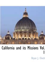 California and Its Missions Vol. 1 af Bryan J Clinch