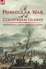 The Peninsular War with the Coldstream Guards af John Cowell Stepney