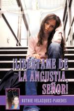 Libertame de La Angustia, Senor! af Ruthie Velazquez-Paredes