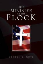 The Minister of the Flock af George G Motz