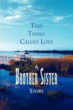 This Thing Called Love a Brother/Sister Story af Evangeline Weiss