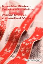 Gewebte Bilder Entratselte Motive / Woven Images Unravelled Motifs af Otfried Staudigel
