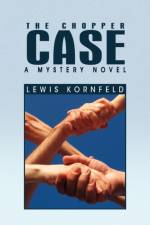 The Chopper Case af Lewis Kornfeld