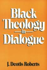 Black Theology in Dialogue af J. Deotis Roberts