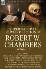 The Collected Supernatural and Weird Fiction of Robert W. Chambers af Robert W Chambers