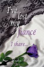 I've Lost My Fiance' I Share... af Misha Charles