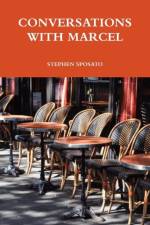 Conversations with Marcel af Stephen Sposato