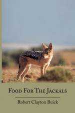 Food for the Jackals af Robert Clayton Buick