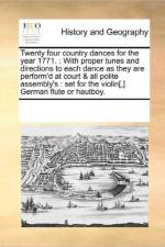 Twenty Four Country Dances for the Year 1771. af Multiple Contributors