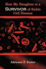 How My Daughter is a Survivor of Sickle Cell Disease af Adrienne F. Easter