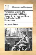 Venceslao. Drama. Da Rappresentarsi Nel Regio Teatro Di Hay-Market. Done Into English by Mr. Humphreys.