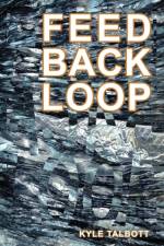 Feedback Loop af Kyle Talbott
