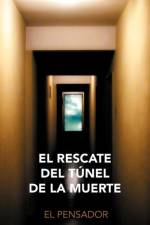 El Rescate del T Nel de La Muerte af El Pensador