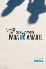 Mil Razones Para No Amarte af Maria Isabel Rodriguez Arana