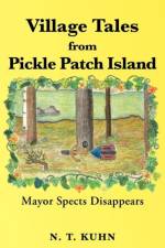 Village Tales from Pickle Patch Island af N T Kuhn