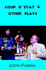 Coup d'Etat & Other Plays af Justin Fleming