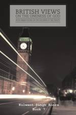 British Views on the Oneness of God with Observations on the Doctrine of the Trinity af Kulwant Singh Boora