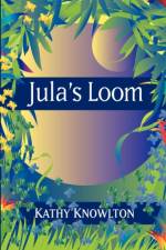 Jula's Loom af Kathy Knowlton