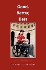 Good, Better, Best - an autobiography af Michael A Straight