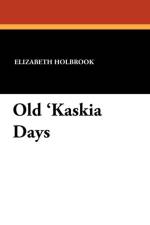 Old 'Kaskia Days af Elizabeth Holbrook