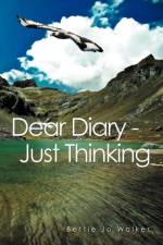 Dear Diary - Just Thinking af Bettie Jo Walker