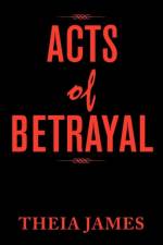 Acts of Betrayal af Theia James