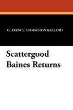 Scattergood Baines Returns af Clarence Budington Kelland