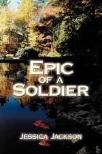 Epic of A Soldier af Jessica Jackson