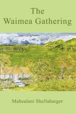The Waimea Gathering af Mahealani Shellabarger