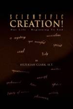 Scientific Creation! af Hezekiah H T Clark