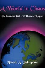 A World in Chaos af FRANK A. PELLEGRINO