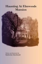 Haunting At Elmwoods Mansion af Katherine Buchwald