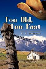 Too Old, Too Fast af C E Andrews