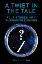 A Twist in the Tale af Mike Upton