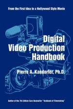 Digital Video Production Handbook af Pierre A Kandorfer