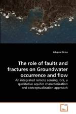 The role of faults and fractures on Groundwater occurrence and flow af Adugna Girma