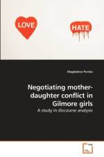 Negotiating mother-daughter conflict in Gilmore girls af Magdalena Purska