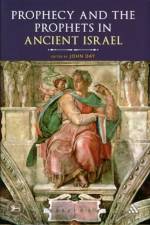 Prophecy and the Prophets in Ancient Israel