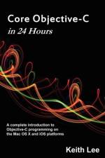 Core Objective-C in 24 Hours af Keith Lee