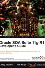 Oracle SOA Suite 11g R1 Developer's Guide af Antony Reynolds