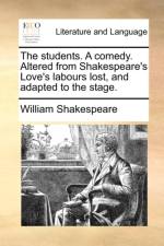 The Students. a Comedy. Altered from Shakespeare's Love's Labours Lost, and Adapted to the Stage. af William Shakespeare