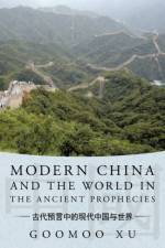 Modern China and the World in the Ancient Prophecies af Goomoo Xu