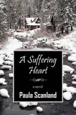 A Suffering Heart af Paula Scanland