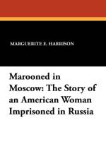 Marooned in Moscow af Marguerite E Harrison